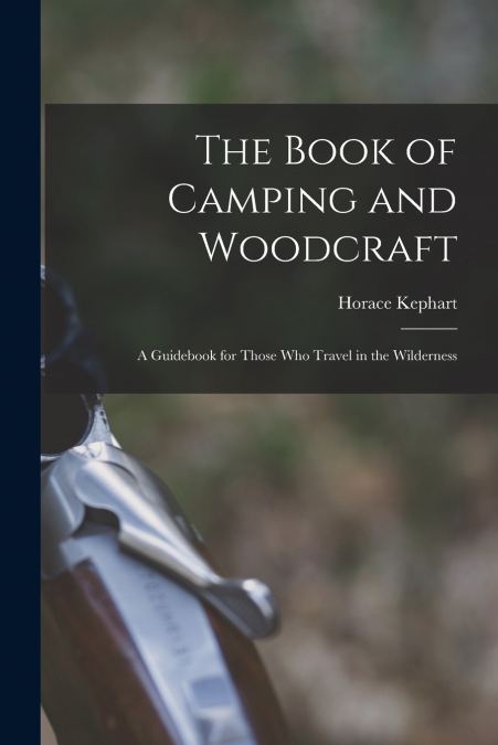 The Book of Camping and Woodcraft