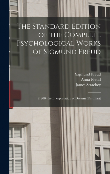 The Standard Edition of the Complete Psychological Works of Sigmund Freud