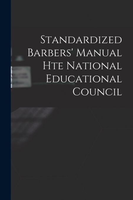 Standardized Barbers’ Manual hte National Educational Council