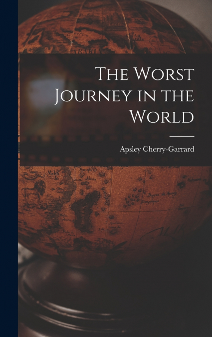 The Worst Journey in the World