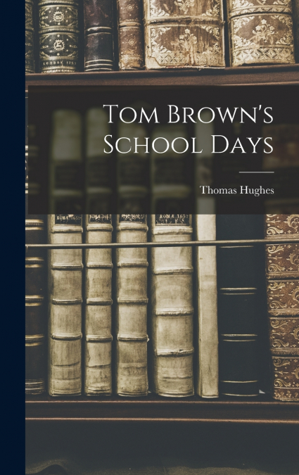 Tom Brown’s School Days