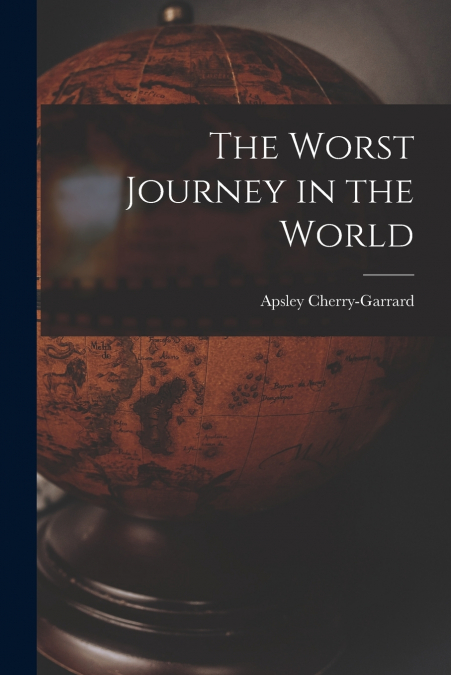 The Worst Journey in the World