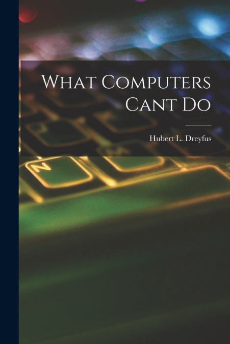 What Computers Cant Do