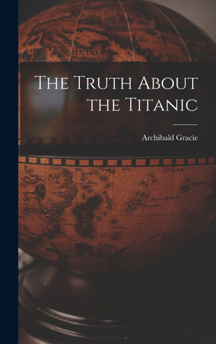 The Truth About the Titanic