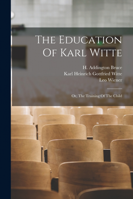 The Education Of Karl Witte; Or, The Training Of The Child