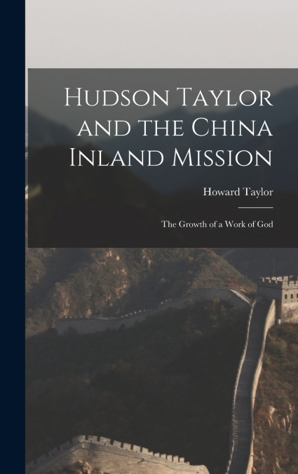 Hudson Taylor and the China Inland Mission