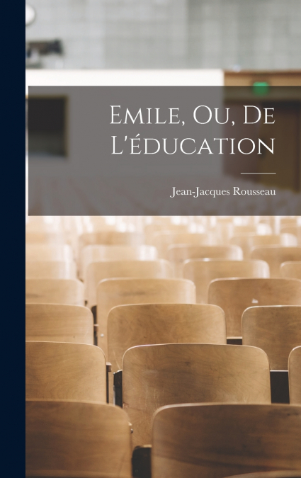 Emile, Ou, De L’éducation