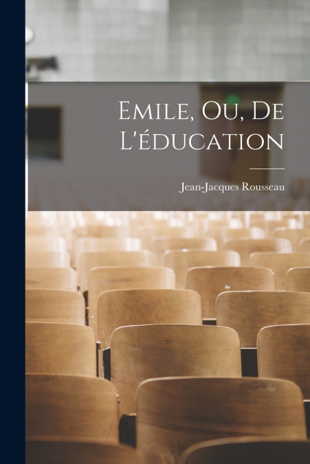 Emile, Ou, De L’éducation