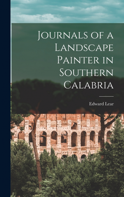 Journals of a Landscape Painter in Southern Calabria
