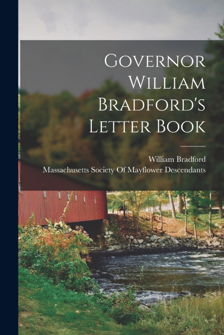 Governor William Bradford’s Letter Book