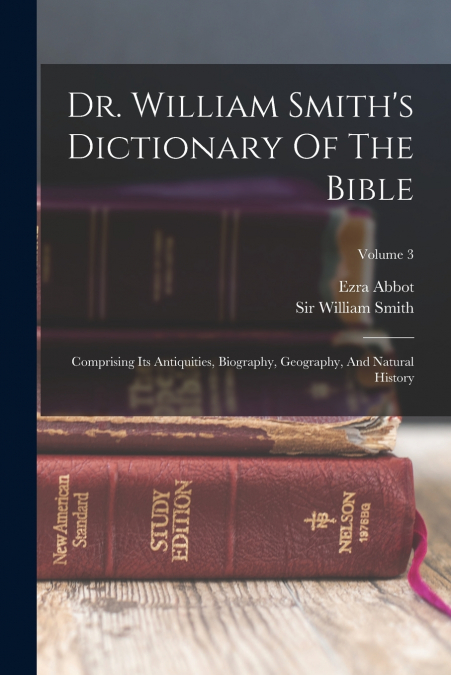 Dr. William Smith’s Dictionary Of The Bible