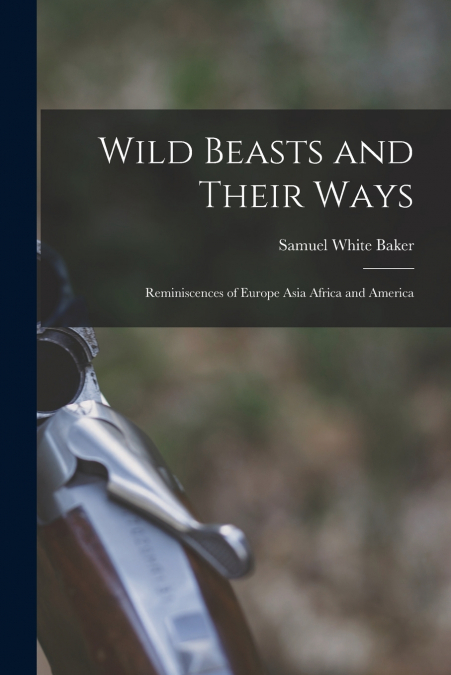 Wild Beasts and Their Ways