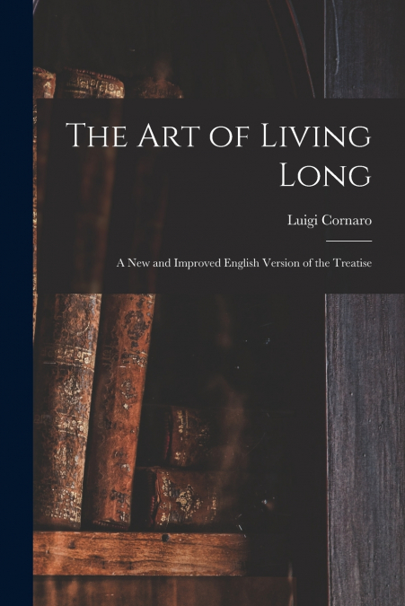 The Art of Living Long