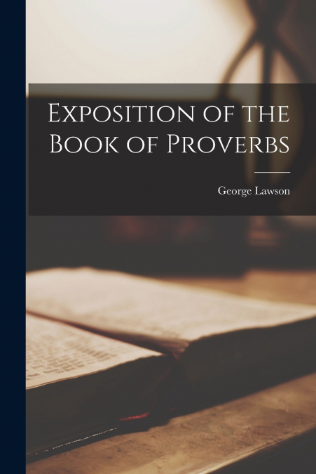 Exposition of the Book of Proverbs