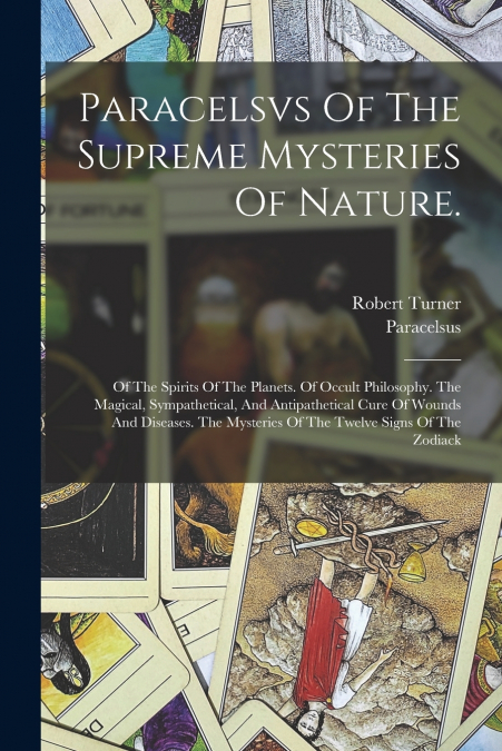 Paracelsvs Of The Supreme Mysteries Of Nature.