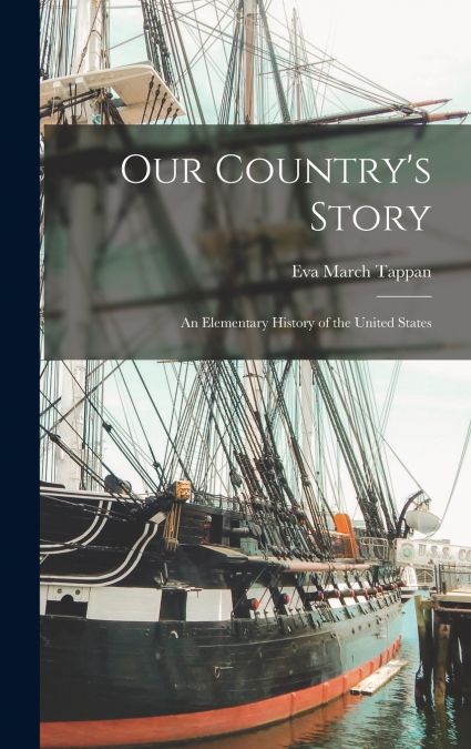 Our Country’s Story; an Elementary History of the United States