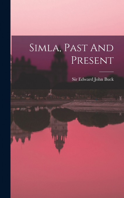 Simla, Past And Present
