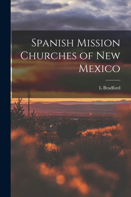 Spanish Mission Churches of New Mexico