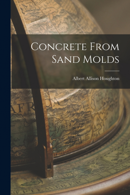 Concrete From Sand Molds