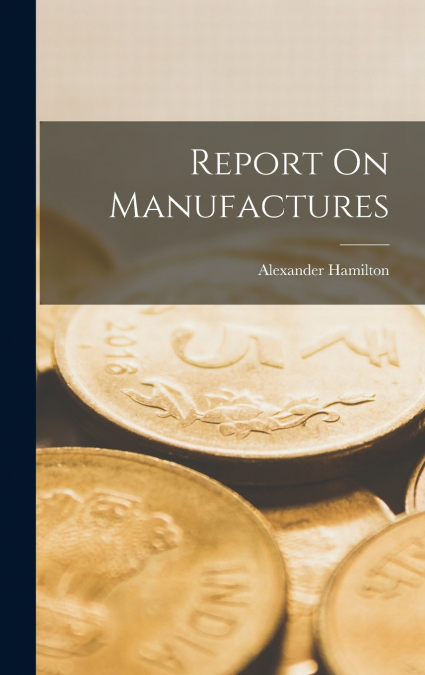 Report On Manufactures