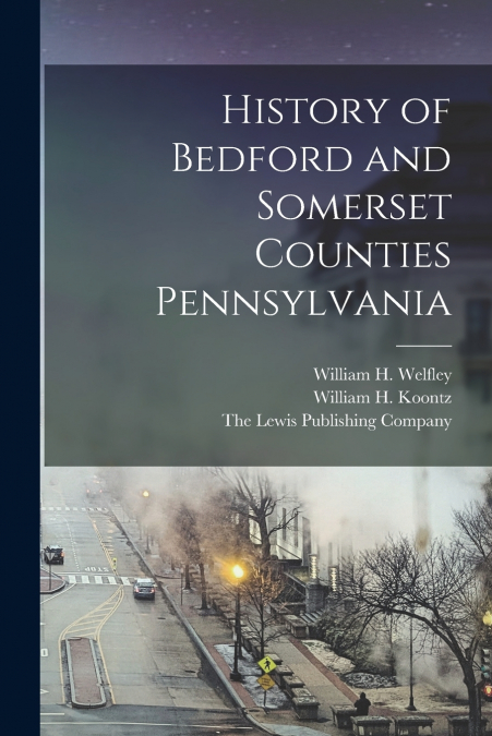 History of Bedford and Somerset Counties Pennsylvania