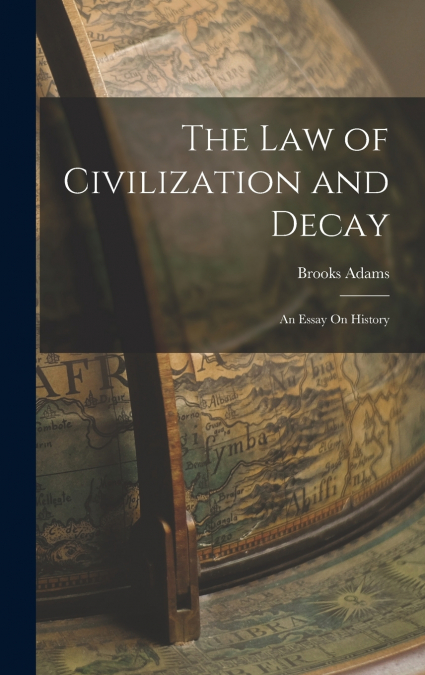 The Law of Civilization and Decay