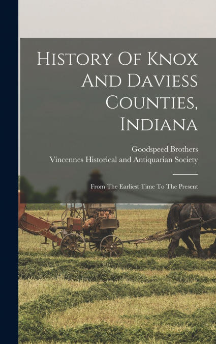 History Of Knox And Daviess Counties, Indiana