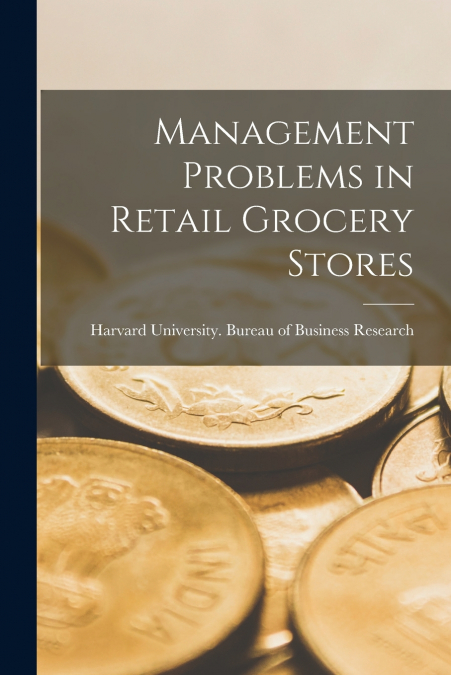 Management Problems in Retail Grocery Stores