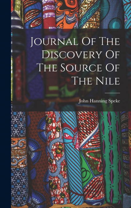Journal Of The Discovery Of The Source Of The Nile
