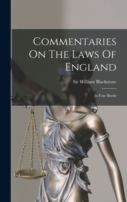 Commentaries On The Laws Of England