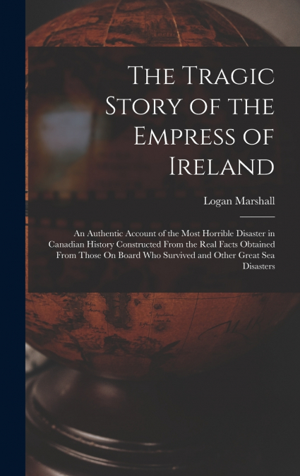 The Tragic Story of the Empress of Ireland