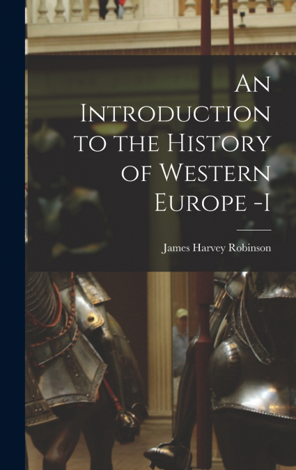 An Introduction to the History of Western Europe -I