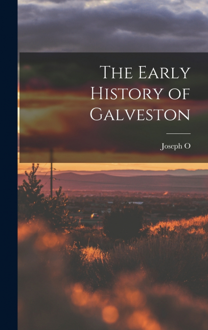 The Early History of Galveston