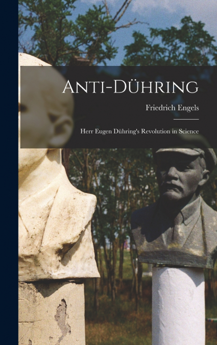 Anti-Dühring; Herr Eugen Dühring’s Revolution in Science