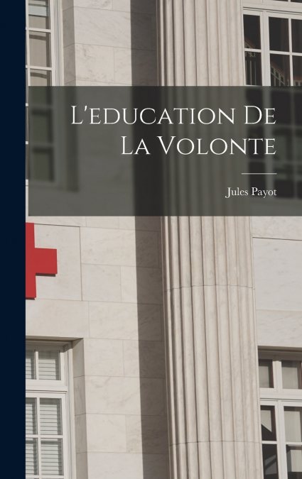 L’education de la volonte