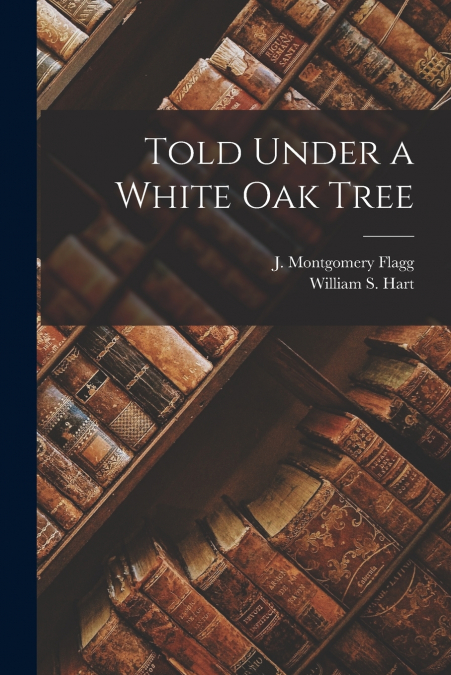 Told Under a White Oak Tree