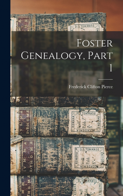 Foster Genealogy, Part 1