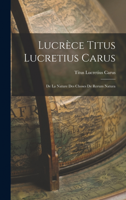Lucrèce Titus Lucretius Carus