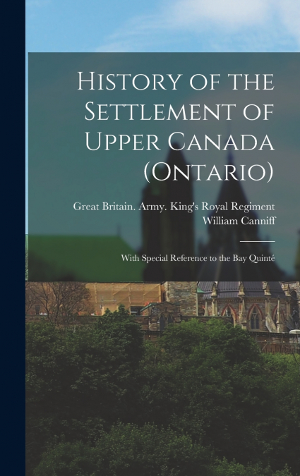 History of the Settlement of Upper Canada (Ontario)