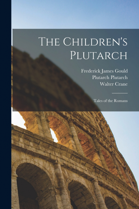 The Children’s Plutarch