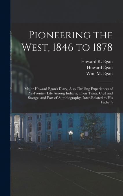 Pioneering the West, 1846 to 1878