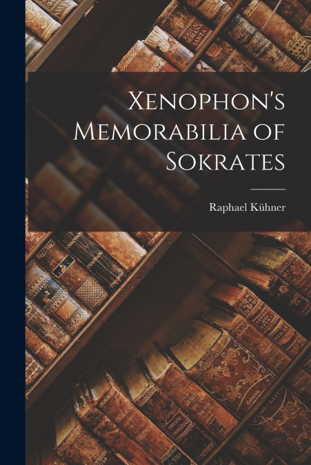 Xenophon’s Memorabilia of Sokrates