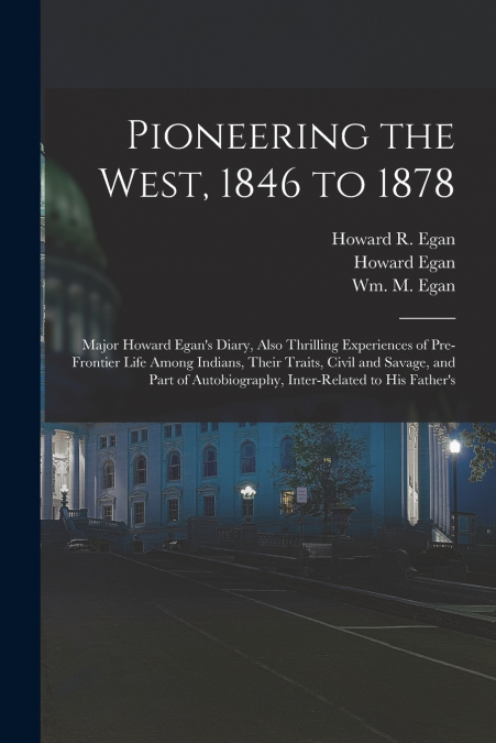 Pioneering the West, 1846 to 1878