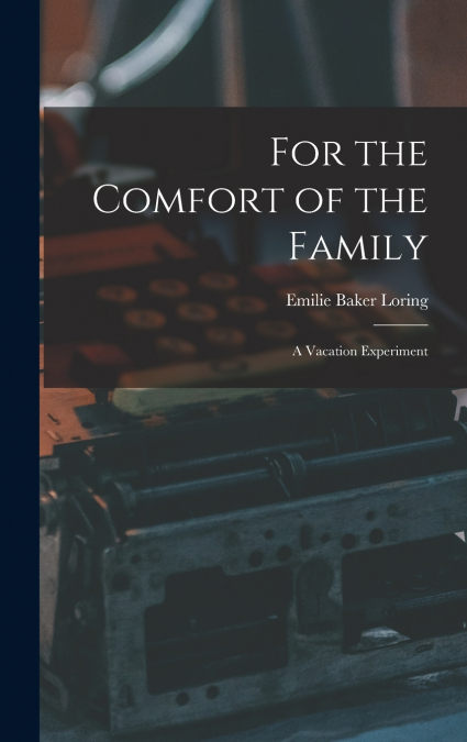 For the Comfort of the Family