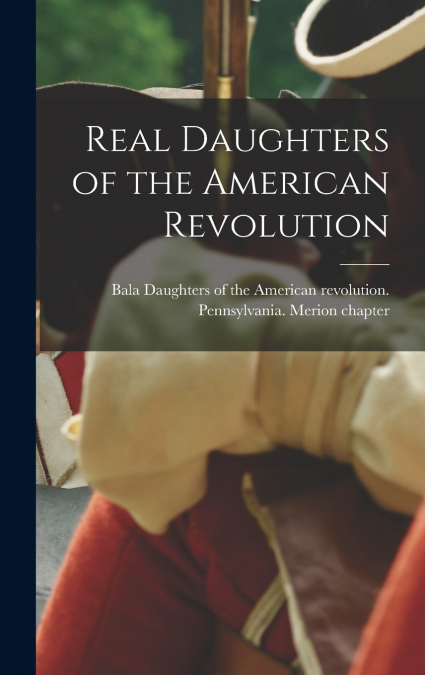 Real Daughters of the American Revolution