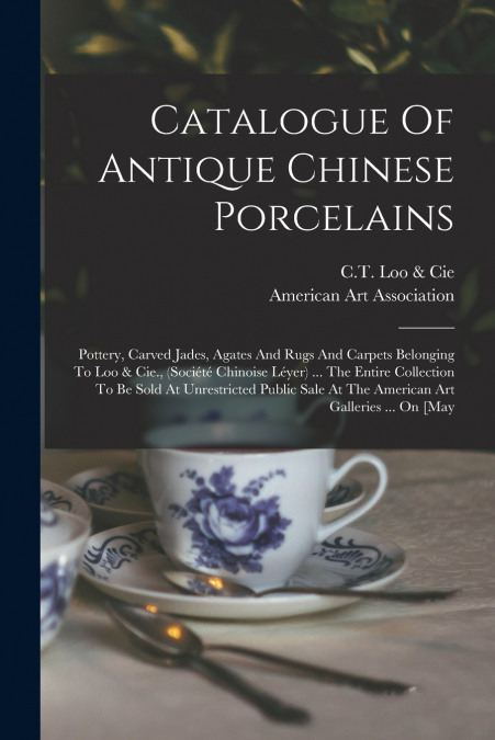 Catalogue Of Antique Chinese Porcelains