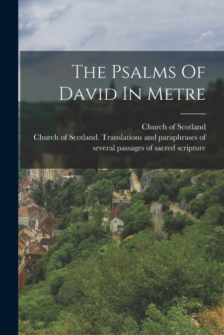 The Psalms Of David In Metre