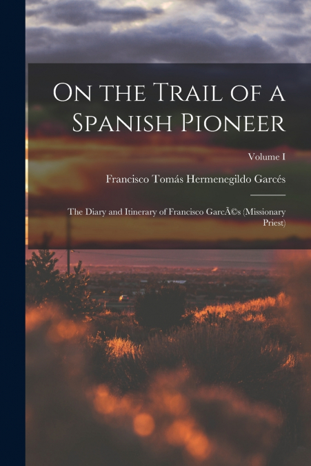 On the Trail of a Spanish Pioneer