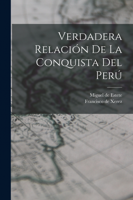 Verdadera relación de la conquista del Perú