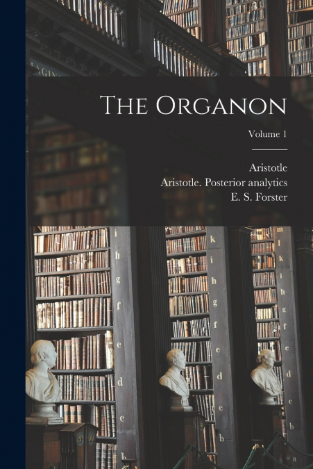 The Organon; Volume 1